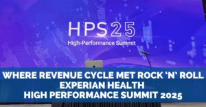 Where Revenue Cycle Met Rock ‘n’ Roll: Experian Health’s High Performance Summit 2025